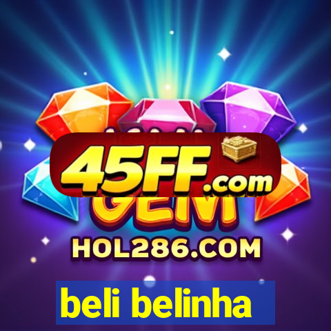 beli belinha